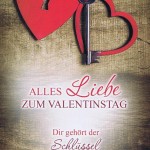 Valentinstag - Dir gehört der Schlüssel zu meinem Herzen